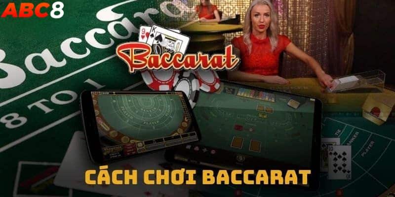 Cách chơi Baccarat