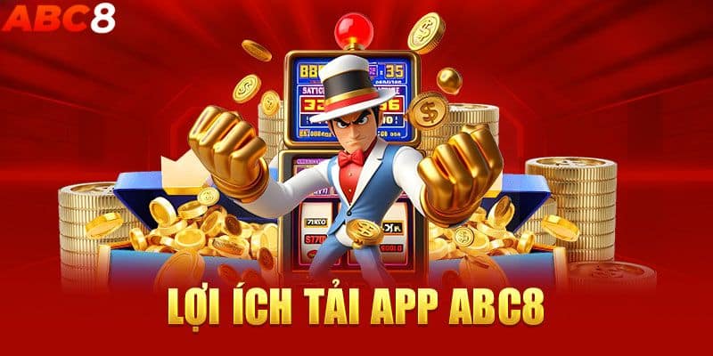 Lợi ích to lớn khi tải app ABC8