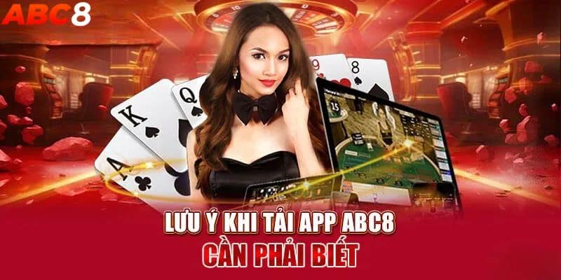 Các lưu ý để tải app ABC8 nhanh chóng